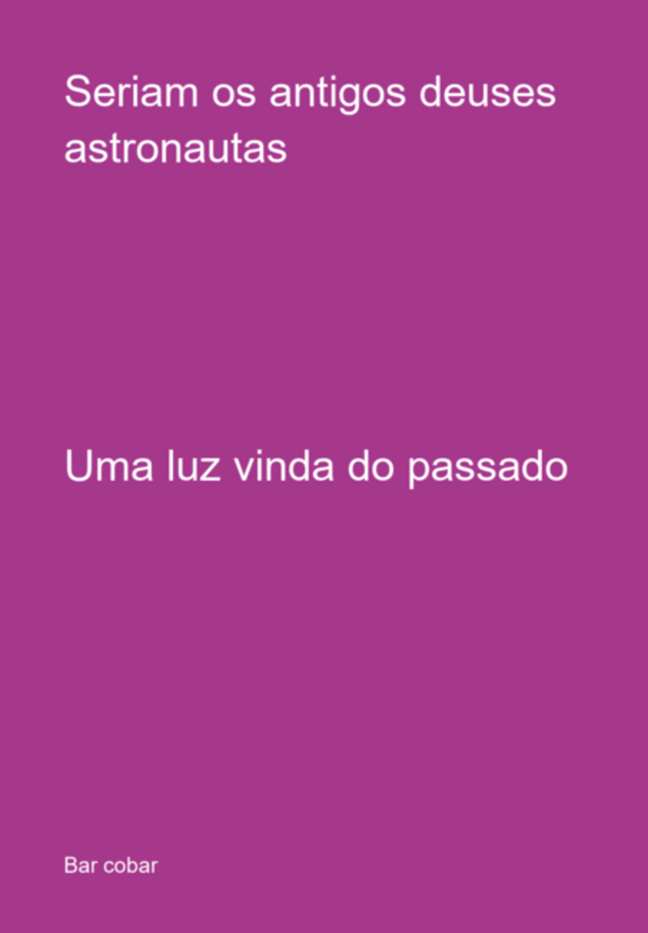 Seriam Os Antigos Deuses Astronautas
