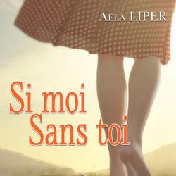 Si moi Sans toi