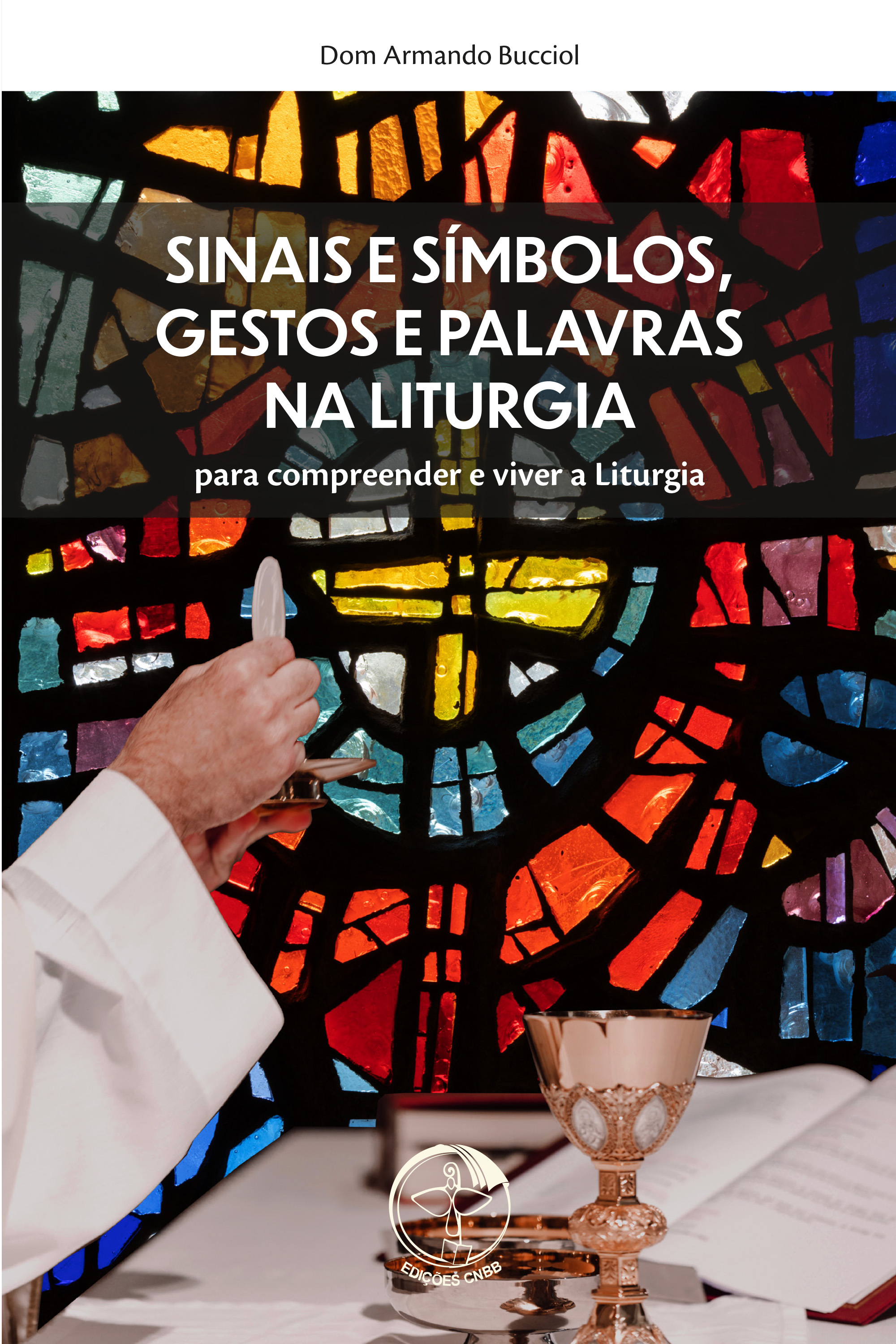 Sinais e Símbolos, Gestos e Palavras na Liturgia (2ª edição) - Digital