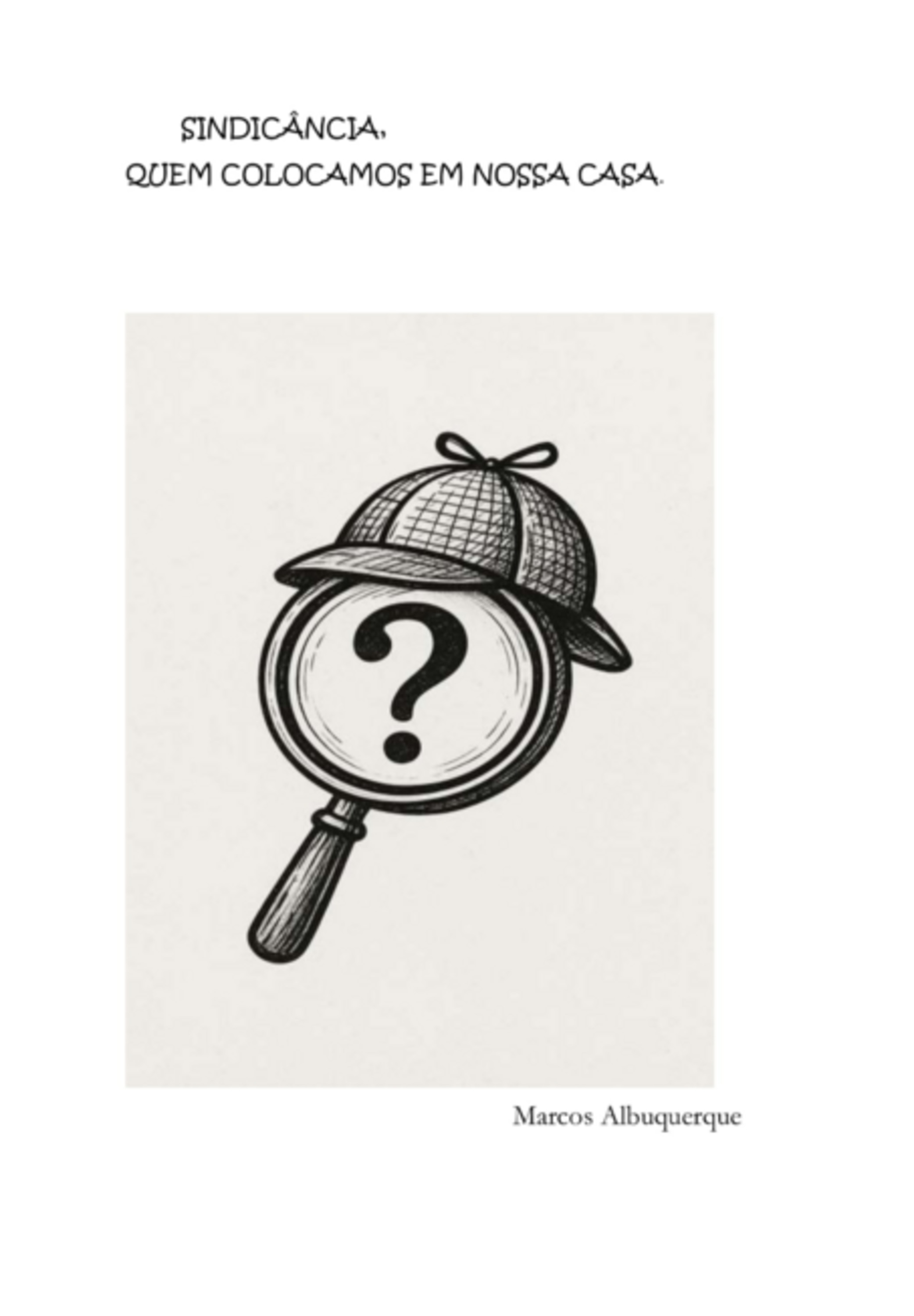 Sindicancia Quem Colocamos Em Nossa Casa