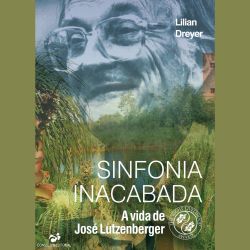 Sinfonia Inacabada, A vida de José Lutzenberger