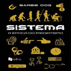 Sistema - A época do imediatismo