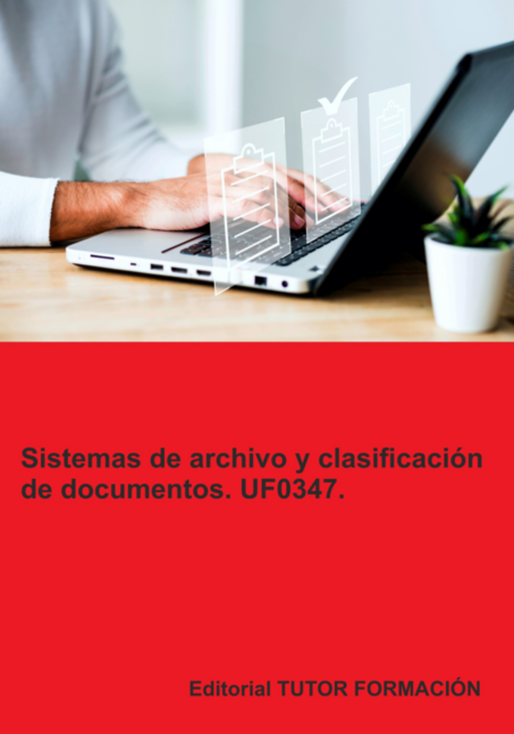 Sistemas De Archivo Y Clasificación De Documentos. Uf0347.