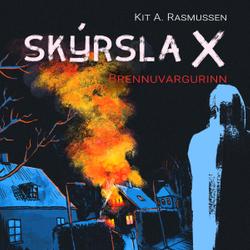 Skýrsla X - Brennuvargurinn