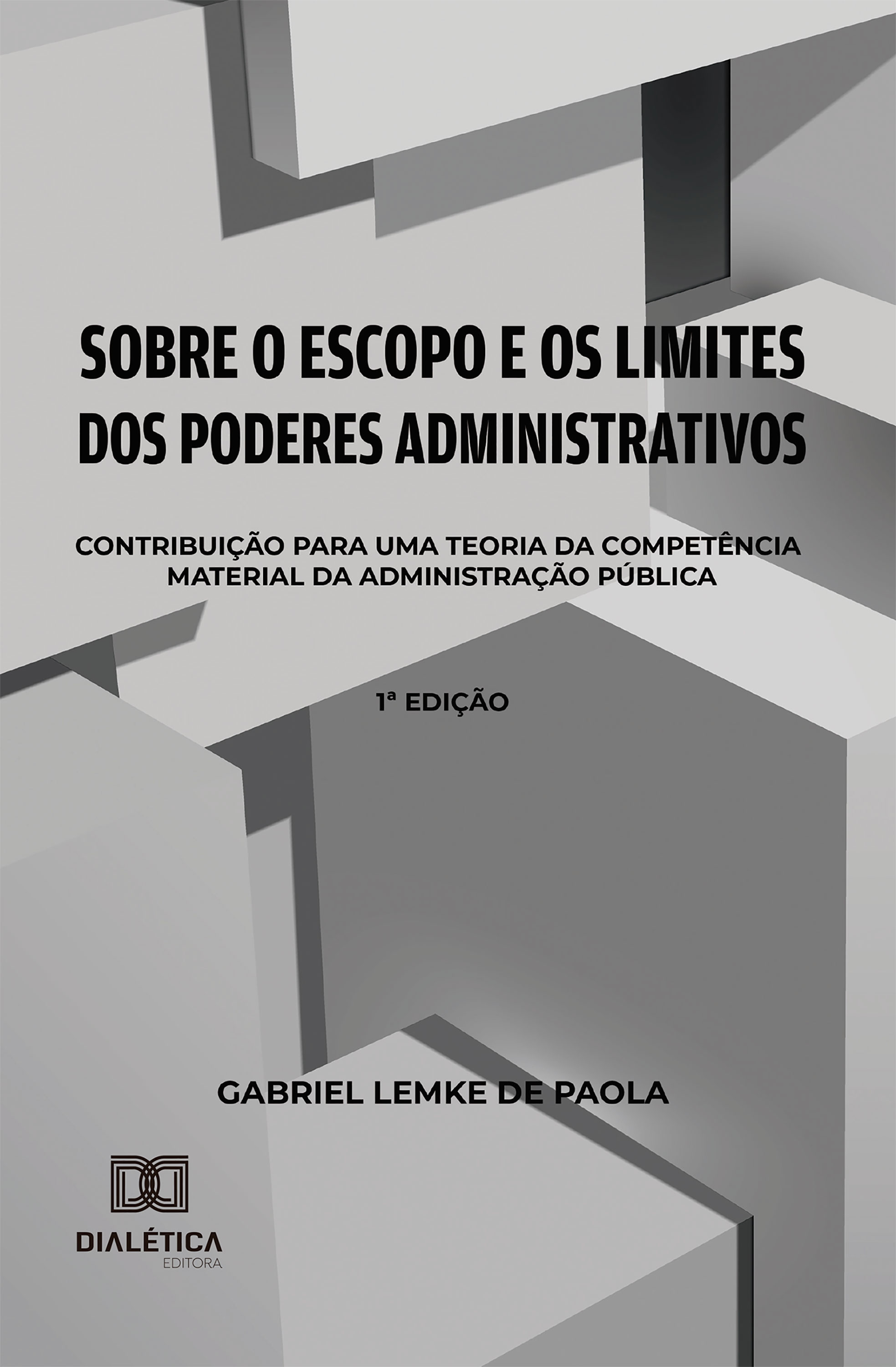 Sobre o Escopo e os Limites dos Poderes Administrativos