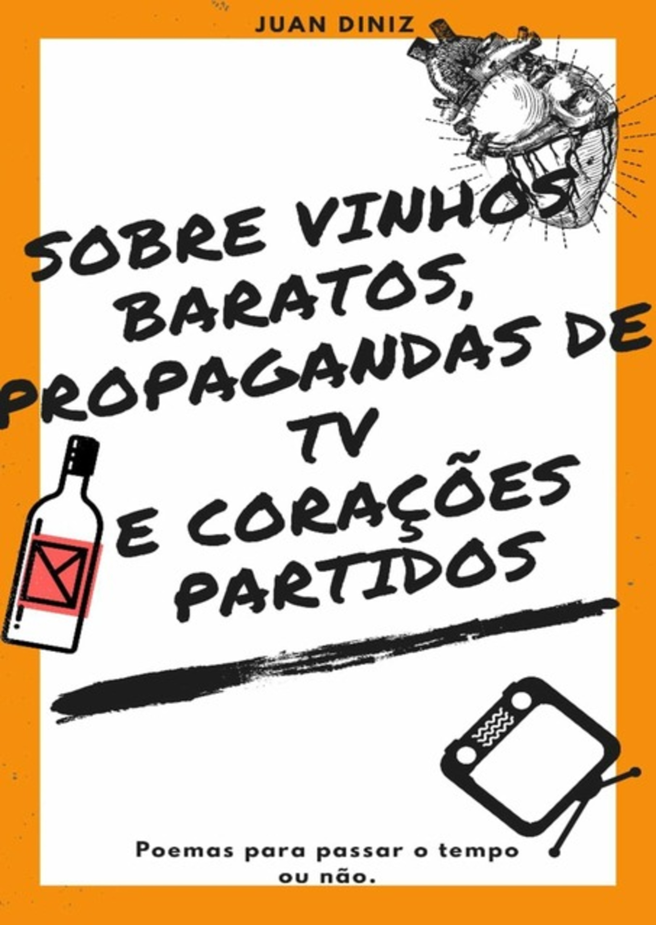 Sobre Vinhos Baratos, Propagandas De Tv E Corações Partidos