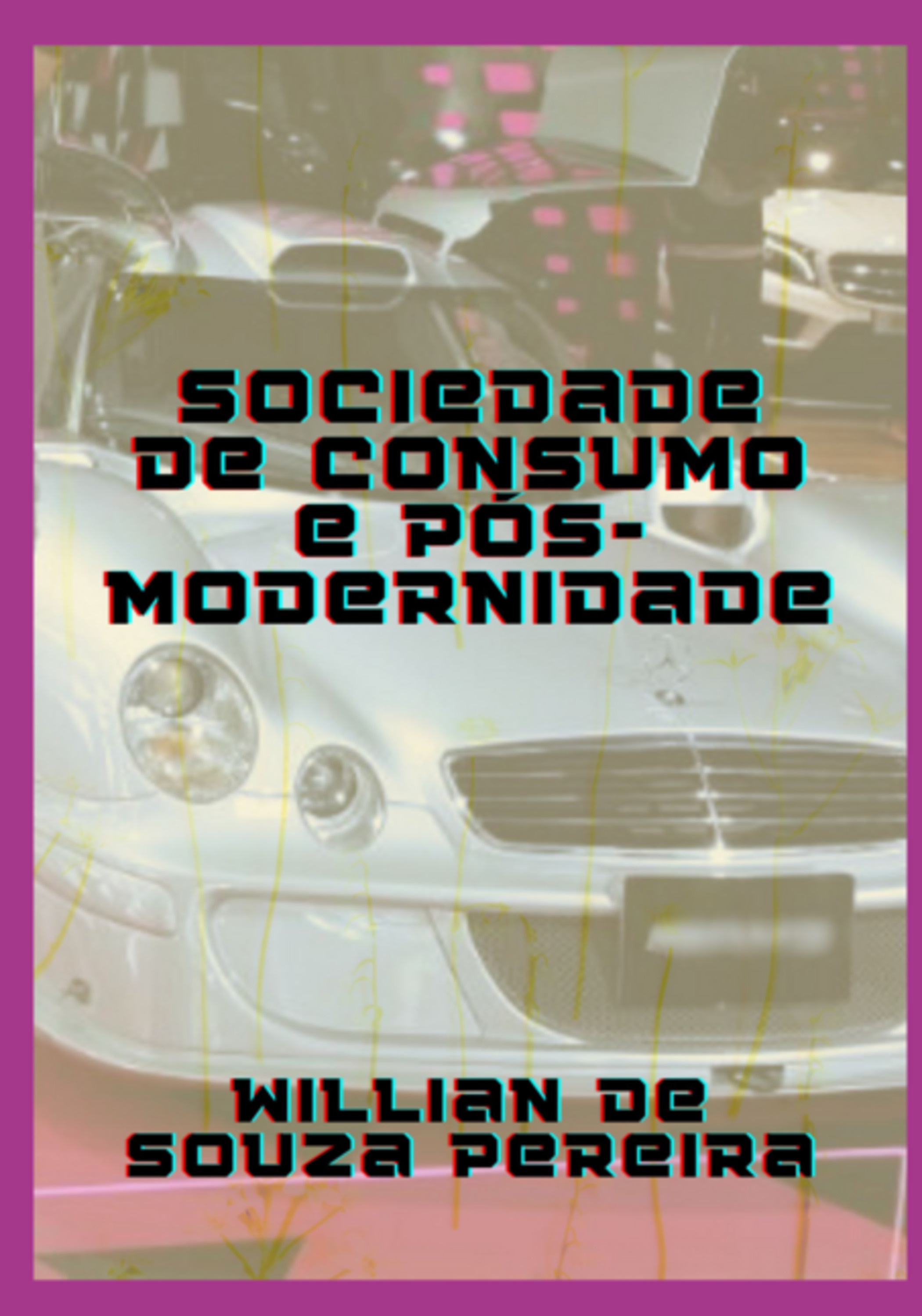 Sociedade De Consumo E Pós-modernidade