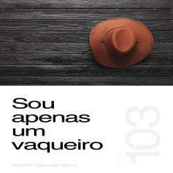 Sou apenas um vaqueiro - Sermão 103