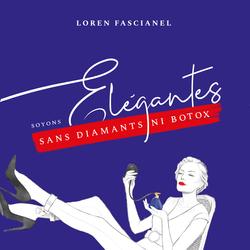 Soyons Elégantes sans diamants ni botox