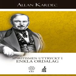 Spiritismen uttryckt i enkla ordalag