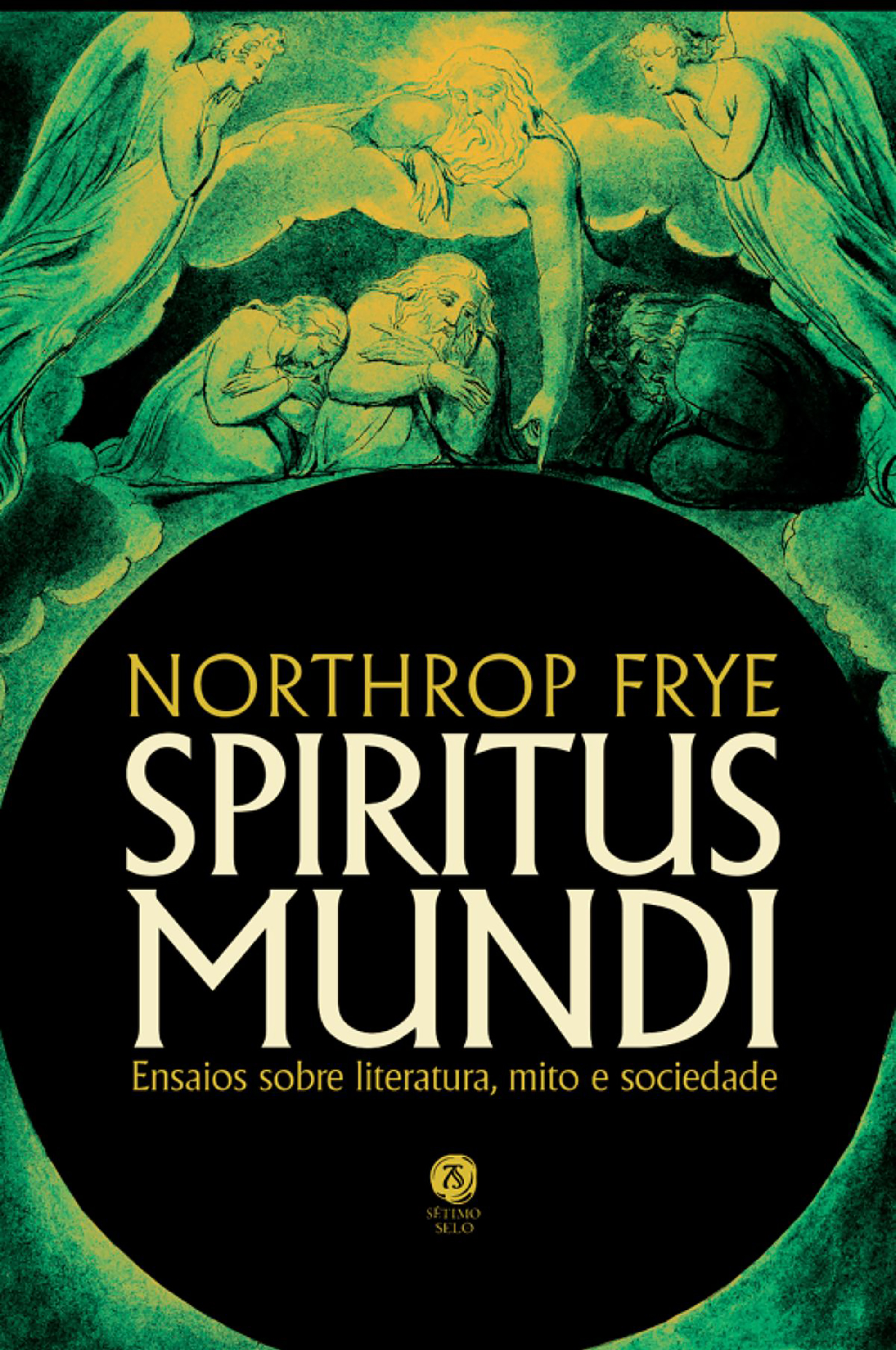 Spiritus Mundi: Ensaios sobre literatura, mito e sociedade