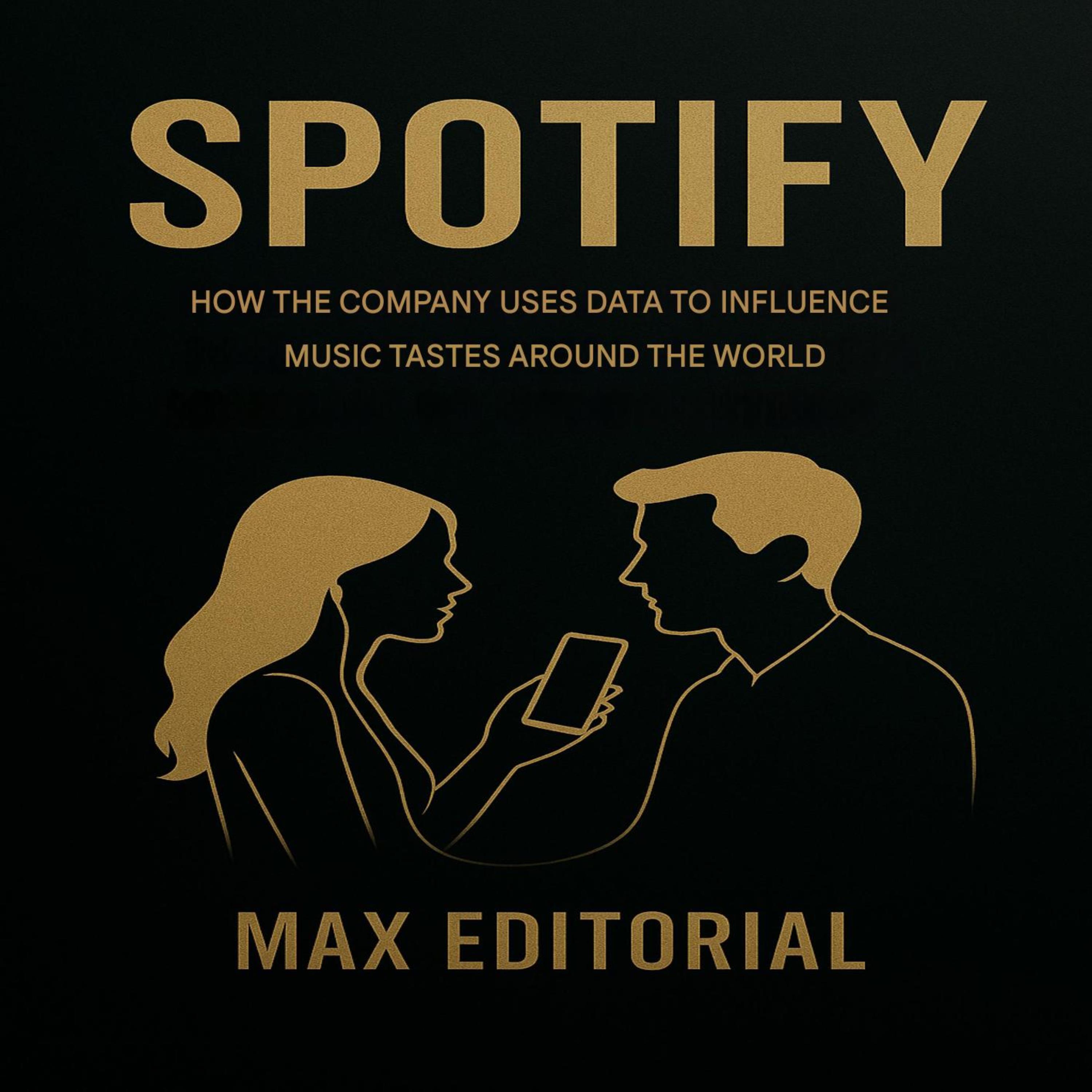 SPOTIFY: HOW THE COMPANY USES DATA TO INFLUENCE MUSIC TASTES AROUND THE WORLD