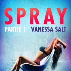 Spray, partie 1 – Une nouvelle érotique