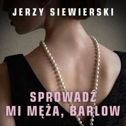 Sprowadź mi męża, Barlow, czyli morderstwo po amerykańsku