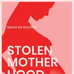 Stolen Motherhood