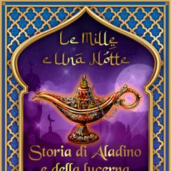 Storia di Aladino e della lucerna maravigliosa (Le Mille e Una Notte 53)