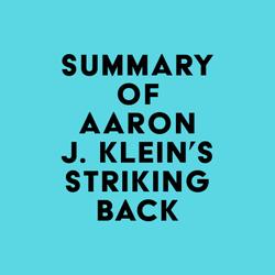 Summary of Aaron J. Klein's Striking Back