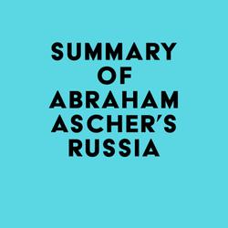 Summary of Abraham Ascher's Russia