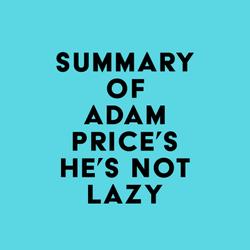 Summary of Adam Price's He's Not Lazy