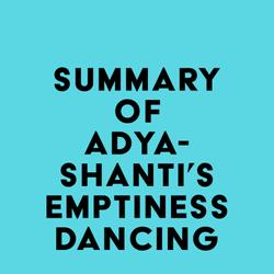 Summary of Adyashanti's Emptiness Dancing