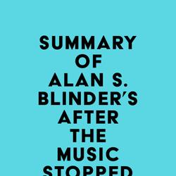 Summary of Alan S. Blinder's After the Music Stopped