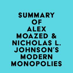 Summary of Alex Moazed & Nicholas L. Johnson's Modern Monopolies