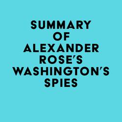 Summary of Alexander Rose's Washington's Spies