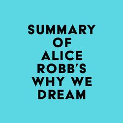 Summary of Alice Robb's Why We Dream