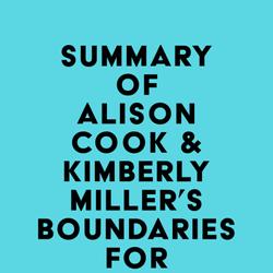 Summary of Alison Cook, PhD & Kimberly Miller, MTh, LMFT's Boundaries for Your Soul