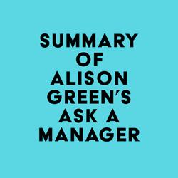 Summary of Alison Green's Ask a Manager