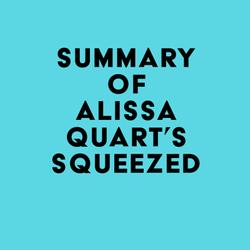 Summary of Alissa Quart's Squeezed