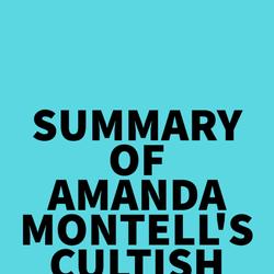 Summary of Amanda Montell's Cultish