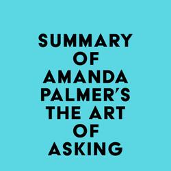 Summary of Amanda Palmer's The Art of Asking