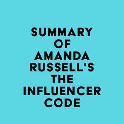 Summary of Amanda Russell's The Influencer Code