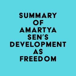 Summary of Amartya Sen's Development as Freedom