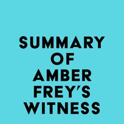 Summary of Amber Frey's Witness