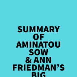 Summary of Aminatou Sow & Ann Friedman's Big Friendship