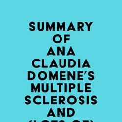 Summary of Ana Claudia Domene's Multiple Sclerosis and (lots of) Vitamin D