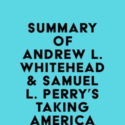 Summary of Andrew L. Whitehead & Samuel L. Perry's Taking America Back for God