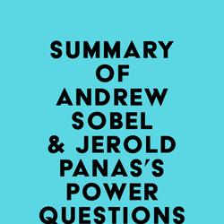 Summary of Andrew Sobel & Jerold Panas's Power Questions