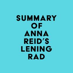 Summary of Anna Reid's Leningrad