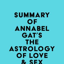 Summary of Annabel Gat's The Astrology of Love & Sex