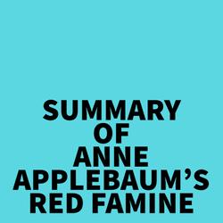 Summary of Anne Applebaum's Red Famine