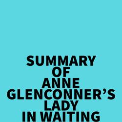 Summary of Anne Glenconner's Lady in Waiting