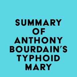 Summary of Anthony Bourdain's Typhoid Mary