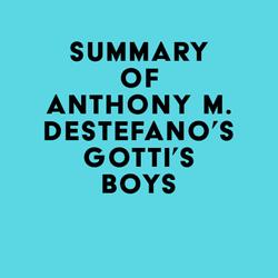 Summary of Anthony M. DeStefano's Gotti's Boys