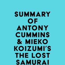 Summary of Antony Cummins & Mieko Koizumi's The Lost Samurai School