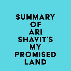 Summary of Ari Shavit's My Promised Land