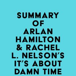 Summary of Arlan Hamilton & Rachel L. Nelson's It's About Damn Time