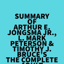 Summary of Arthur E. Jongsma Jr., L. Mark Peterson & Timothy J. Bruce's The Complete Adult Psychotherapy Treatment Planner